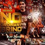 No Ordinary Grind (feat. Blak Jezuz & Alex Daye) [Explicit]