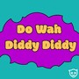 Do Wah Diddy Diddy