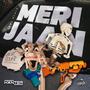 Meri Jaan (Jhol Remix) [Explicit]