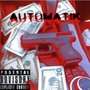 Automatik (feat. D2jiggy, ZayDotty & Rdot Plays4Keeps) [Explicit]