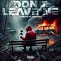 Don't Leave Me (feat. BigMurda) [Explicit]