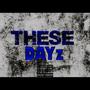 These Dayz (Explicit)