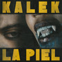 La Piel (Explicit)