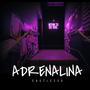 Adrenalina (Explicit)