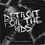 DETROIT FOR THE KIDS (Explicit)