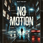 No Motion (Explicit)