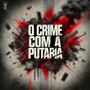 É o crime com a putaria (Explicit)