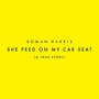 She Peed on My Car Seat (A True Story)