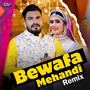 Bewafa Mehandi (Remix)