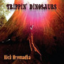 Trippin Dinosaurs