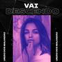 VAI DESCENDO (Explicit)