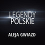 Legendy Polskie - Aleja Gwiazd