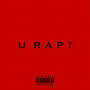 U Rap? (Explicit)