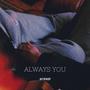 ALWAYS YOU (Explicit)