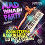 Mad inna di party riddim