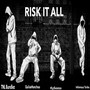 Risk It All (Explicit)