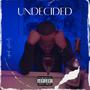 UNDECIDED (Explicit)