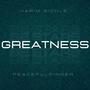 Greatness (feat. PeacefulPinder) [Explicit]