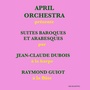 April Orchestra Présente Suites Baroques et Arabesques