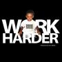 Work Harder (Explicit)