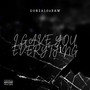 I Gave You Everything (Explicit)