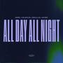 All Day All Night (Extended Mix) [Explicit]