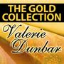 Valerie Dunbar: The Gold Collection