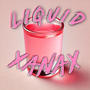 Liquid Xanax (Explicit)