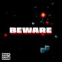 Beware
