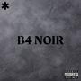 B4 NOIR (Explicit)