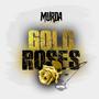 GOLD ROSES (Explicit)