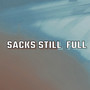 Sacks Still Full (Explicit)