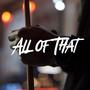 All Of That (Explicit)