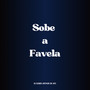 Sobe a Favela (Explicit)