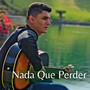 Nada Que Perder (Acoustic)