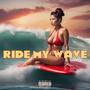 RIDE MY WAVE (Explicit)