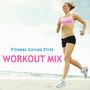 Fitness Comes First - Workout Mix