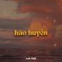 Hão Huyền (Lofi)