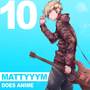 MattyyyM does Anime! Vol. 10
