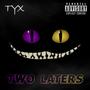 TWO LATERS