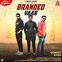 Branded Yaar (feat. Raja & Keshav Tyagi)