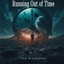 Running out of Time