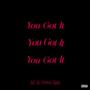 You Got It (feat. Gree-Siah) [Explicit]