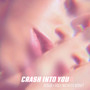 Crash into You