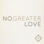 No Greater Love