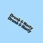 Drunk And Nasty (Explicit)