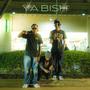 YA BISH! (feat. Ez Rivera, AZIBNANI & $wat) [Explicit]