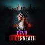 Devil Underneath (feat. Philly Machete)