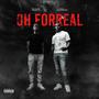 Oh Forreal (feat. Quan18st) [Explicit]