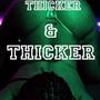 Thicker and thicker (feat. GG.Bandz) [Explicit]